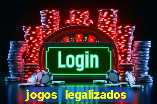 jogos legalizados no brasil